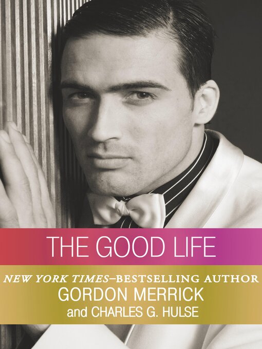Title details for The Good Life by Gordon Merrick - Available